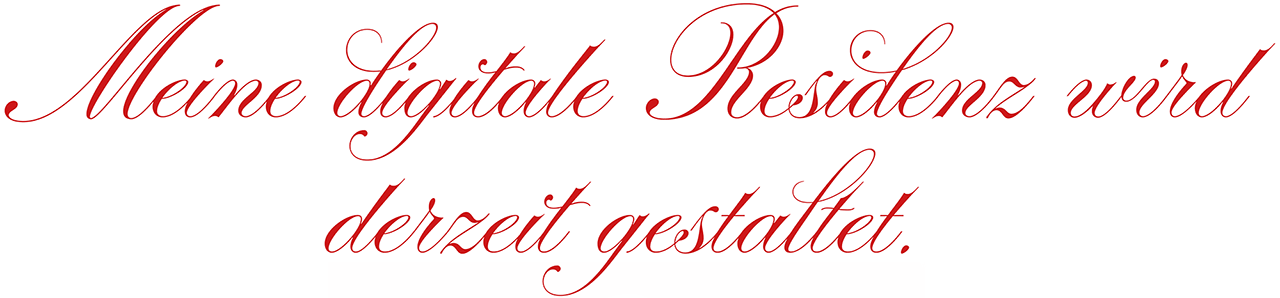 Schriftzug mit Text: Meine digitale Residenz wird derzeit gestaltet